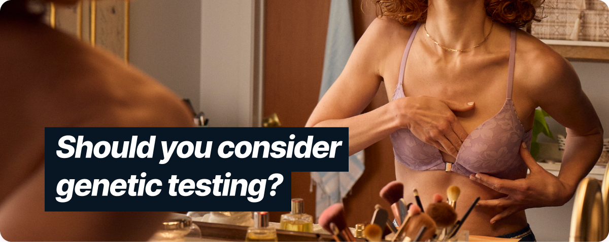 Should you consider genetic testing